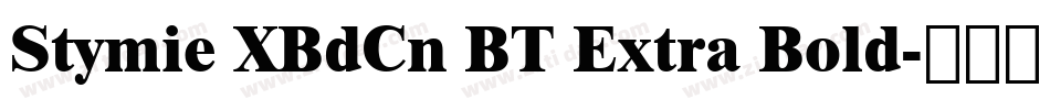 Stymie XBdCn BT Extra Bold字体转换